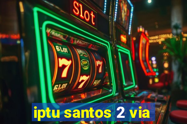 iptu santos 2 via